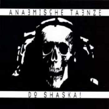 Album Do Shaska!: Anaemische Taenze