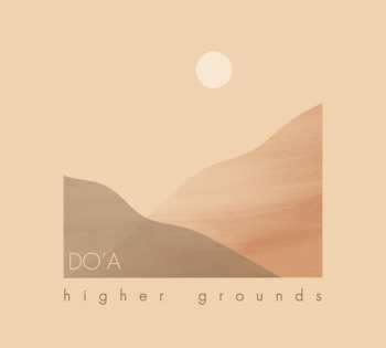 Album D.O.A.: Higher Grounds