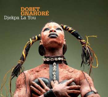 Album Dobet Gnahore: Djekpa La You