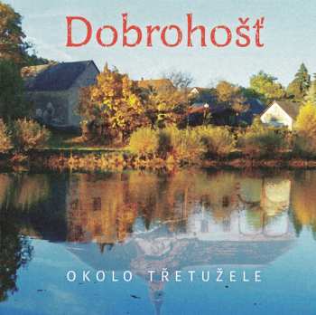 CD Dobrohošť: Okolo Třetužele