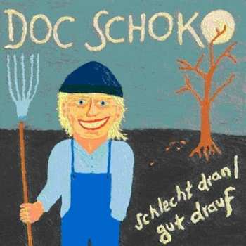 LP Doc Schoko: Schlecht Dran/Gut Drauf