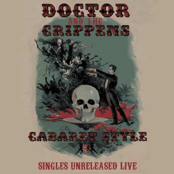 2LP/CD Doctor And The Crippens: Cabaret Style (Singles Unreleased Live)