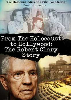 DVD Documentary: From The Holocaust To Hollywood: The Robert Clary Story