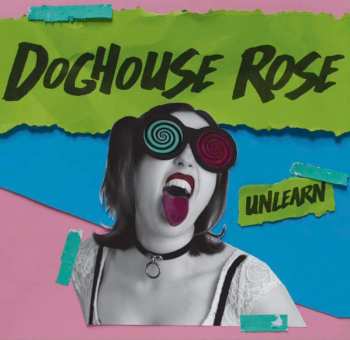 LP Doghouse Rose: Unlearn CLR