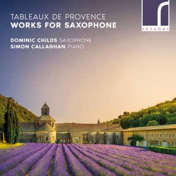 CD Simon Callaghan: Tableaux de Provence: Works For Saxophone