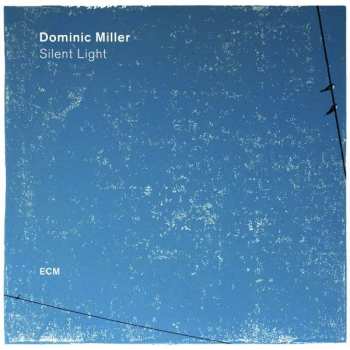 CD Dominic Miller: Silent Light