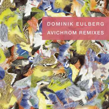Album Dominik Eulberg: Avichrom Remixes