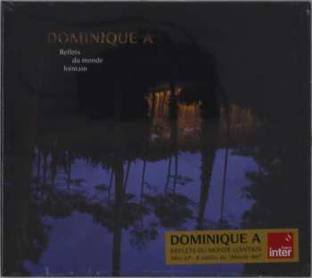 CD Dominique A.: Reflets Du Monde Lointain