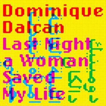 Album Dominique Dalcan: Last Night A Woman Saved My Life