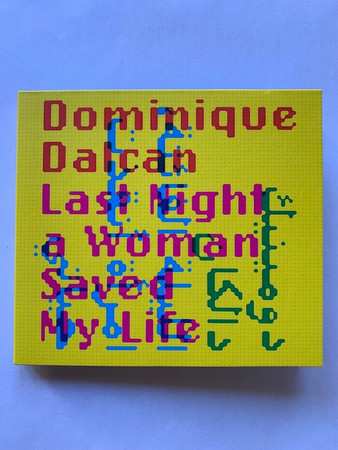 CD Dominique Dalcan: Last Night A Woman Saved My Life