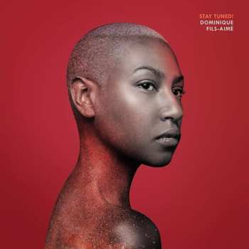 CD Dominique Fils-Aimé: Stay Tuned
