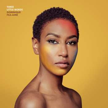 LP Dominique Fils-Aimé: Three Little Words