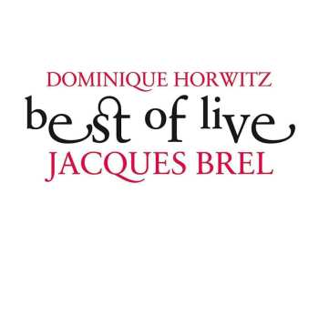 2CD Dominique Horwitz: Best of Live - Jacques Brel