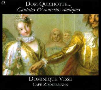 Album Café Zimmermann: Dom Quichotte... (Cantates & Concertos Comiques)