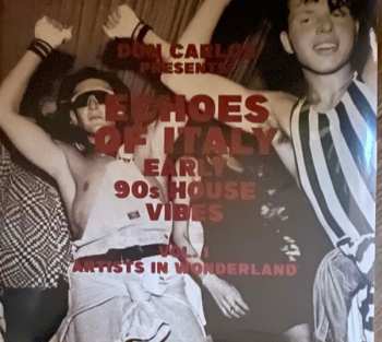 Album Echoes Of Italy (Early 90s House Vibes) (Vol. 1 Artists In Wonderland)