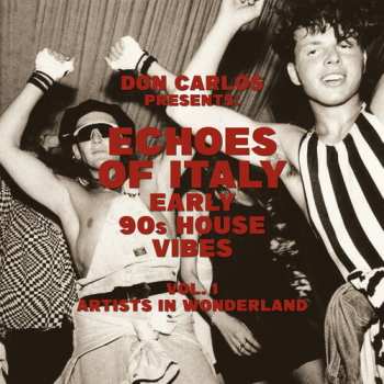 2LP Echoes Of Italy (Early 90s House Vibes) (Vol. 1 Artists In Wonderland)