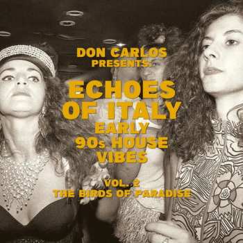 Album Don Carlos: Echoes Of Italy: Early 90's House Vibes Vol. 2 The