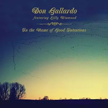 Don Gallardo: In The Name Of Good Intentions
