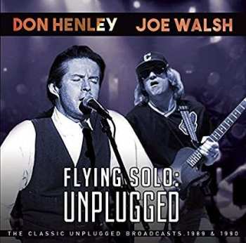 CD Joe Walsh: Flying Solo: Unplugged - The Classic Unplugged Broadcasts 1989 & 1990