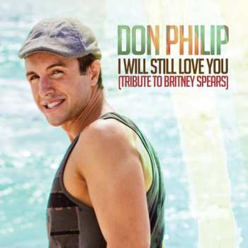CD Don Philip: I Will Still Love You (Tribute to Britney Spears)