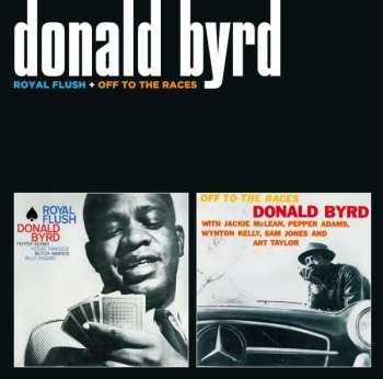 CD Donald Byrd: Royal Flush + Off To The Races