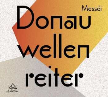 CD Donauwellenreiter: Messëi