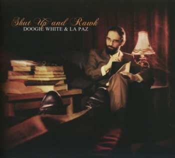 CD Doogie White & La Paz: Shut Up And Rawk
