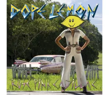 Dope Lemon: Rose Pink Cadillac