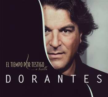 CD David Peña Dorantes: El Tiempo Por Testigo... A Sevilla