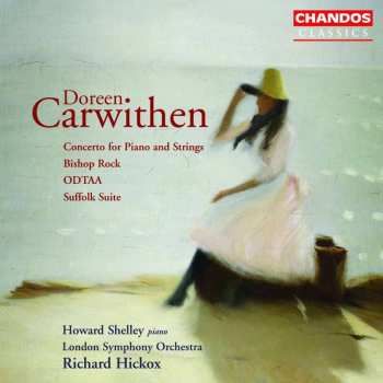 CD Doreen Carwithen: Concerto For Piano & Strings / Bishop Rock / ODTAA / Suffolk Suite
