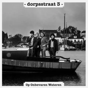 Dorpsstraat 3: Op Onbevaren Wateren