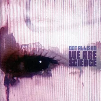 Dot Allison: We Are Science