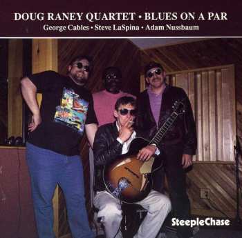 Album Doug Raney Quartet: Blues On A Par