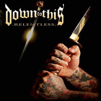 Album Down To This: Relentless