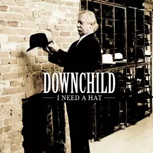 Downchild Blues Band: I Need A Hat