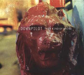 Album Downpilot: They Kind Of Shine