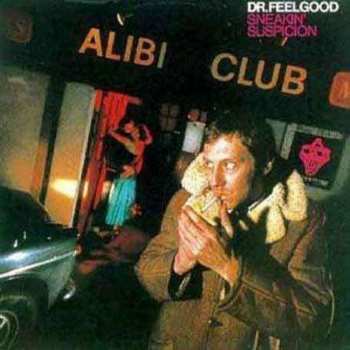 Album Dr. Feelgood: Sneakin' Suspicion