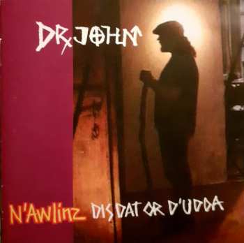 CD Dr. John: N'Awlinz: Dis Dat Or D'Udda