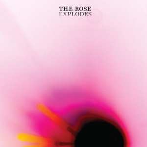 LP Dream Boat: The Rose Explodes