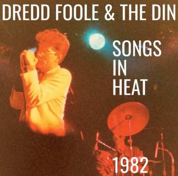 CD Dredd Foole And The Din: Songs In Heat 1982