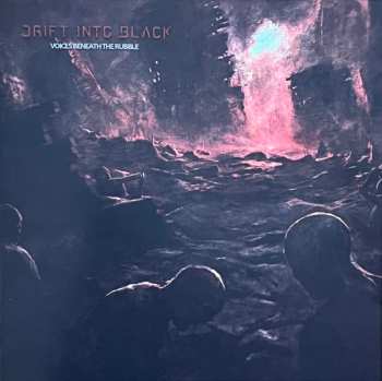 Album Drift Into Black: Voices Beneath The Rubble