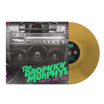 LP Dropkick Murphys: Turn Up That Dial / Gold vinyl LTD | CLR