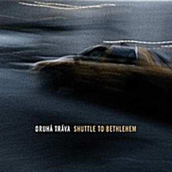 CD Druhá Tráva: Shuttle to Bethlehem