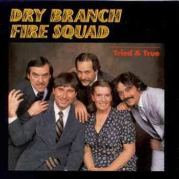 Album Dry Branch Fire Squad: Tried & True