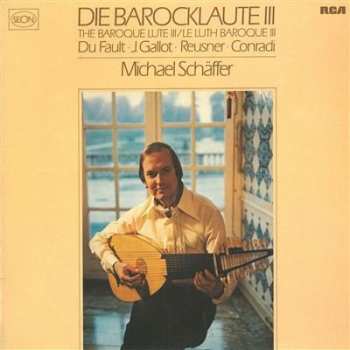 Album Jacques Gallot: Die Barocklaute III - The Baroque Lute III - Le Luth Baroque III