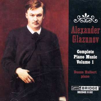 CD Duane Hulbert: Alexander Glazunov: Complete Piano Music Volume 1