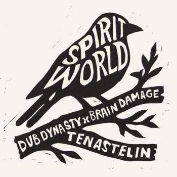 Album Dub Dynasty / Brain Damage / Tenastelin: Spirit World