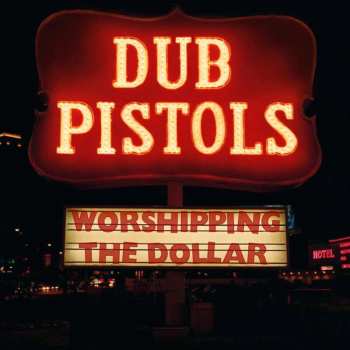CD Dub Pistols: Worshipping The Dollar