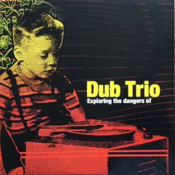 LP Dub Trio: Exploring The Dangers Of