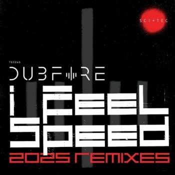 3LP Dubfire: I Feel Speed (2025 Remixes)